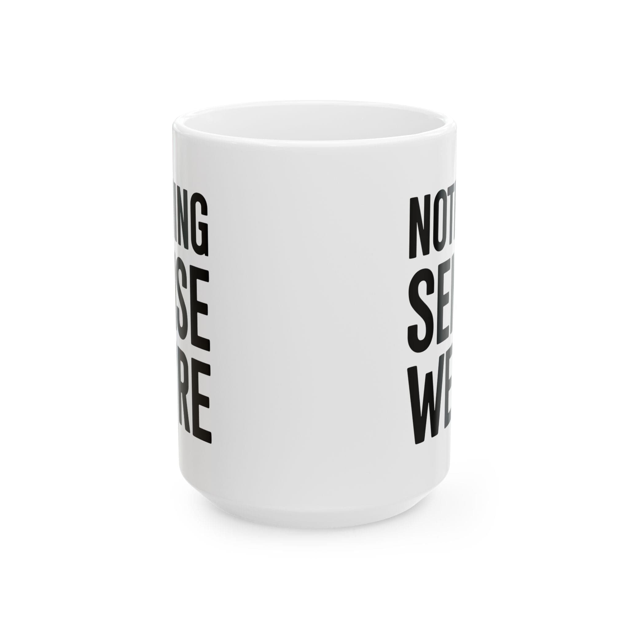 Nothing Sense we're Apart Mug