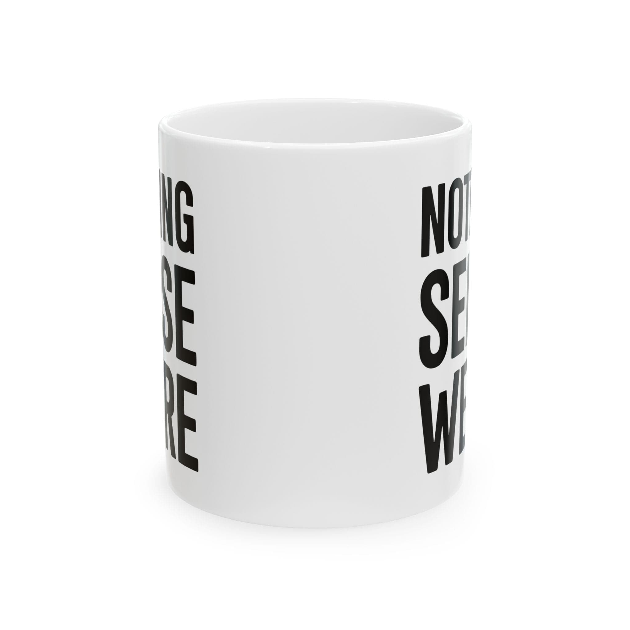Nothing Sense we're Apart Mug