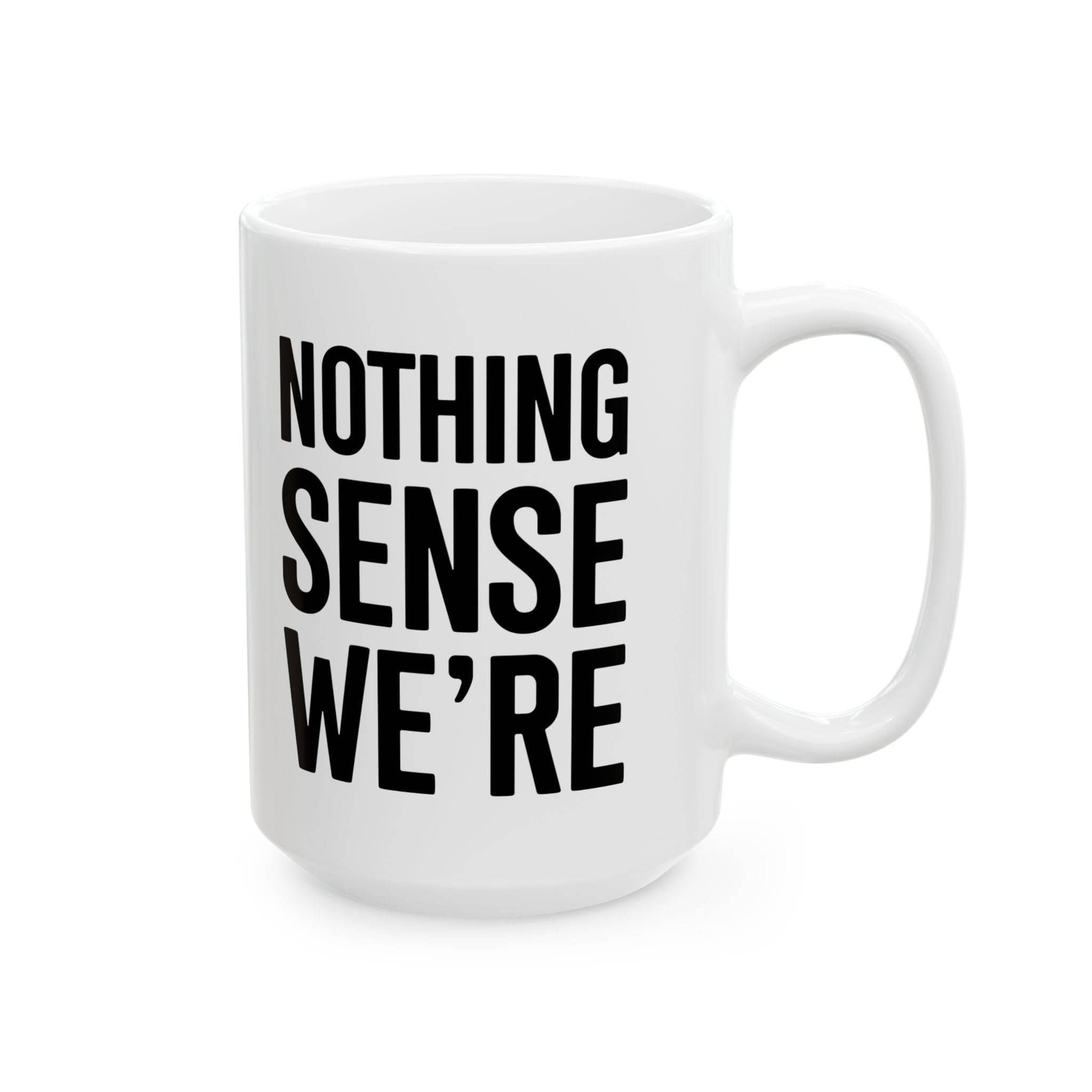 Nothing Sense we're Apart Mug