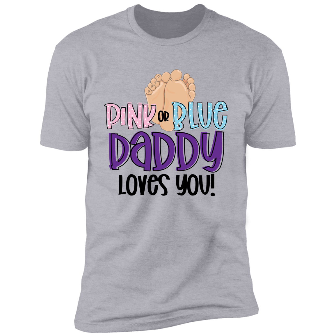 Pink Or Blue Daddy Loves You!