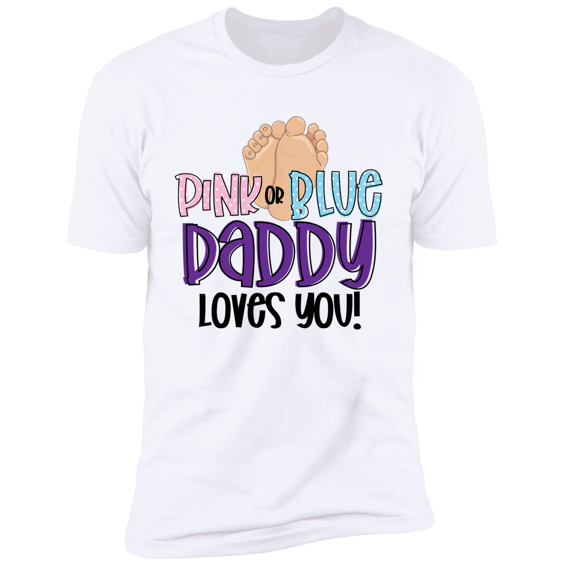 Pink Or Blue Daddy Loves You!