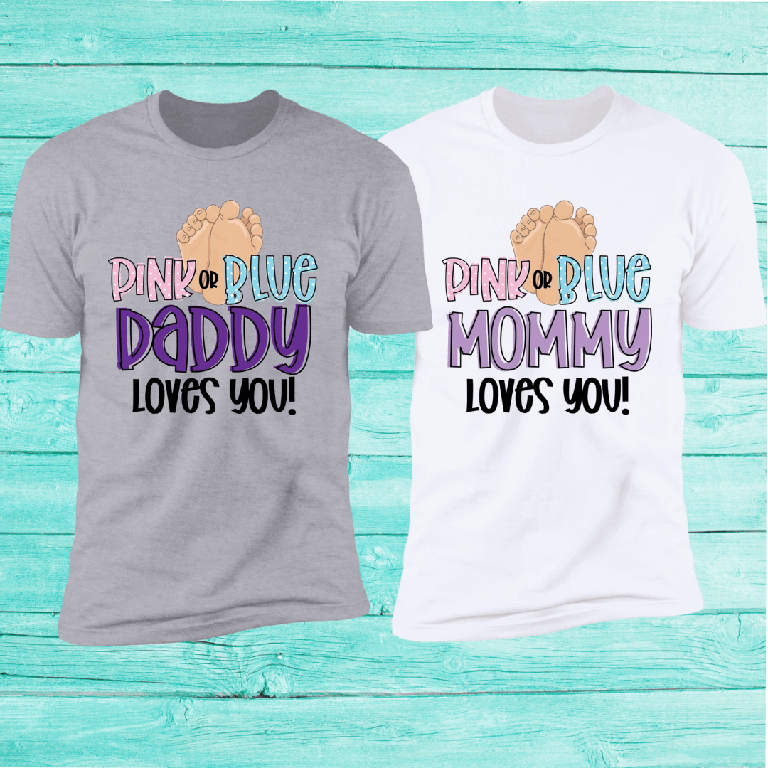 Pink Or Blue Daddy Loves You!