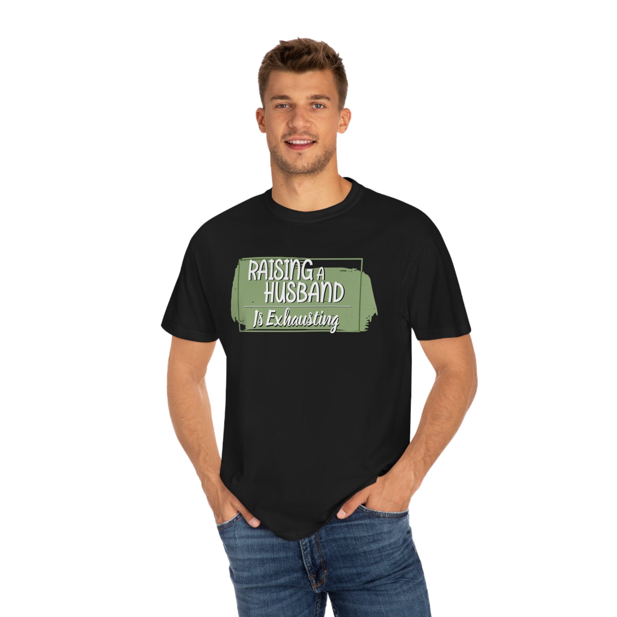 Raising a husband is exhausting Printed on Comfort Colors®1717