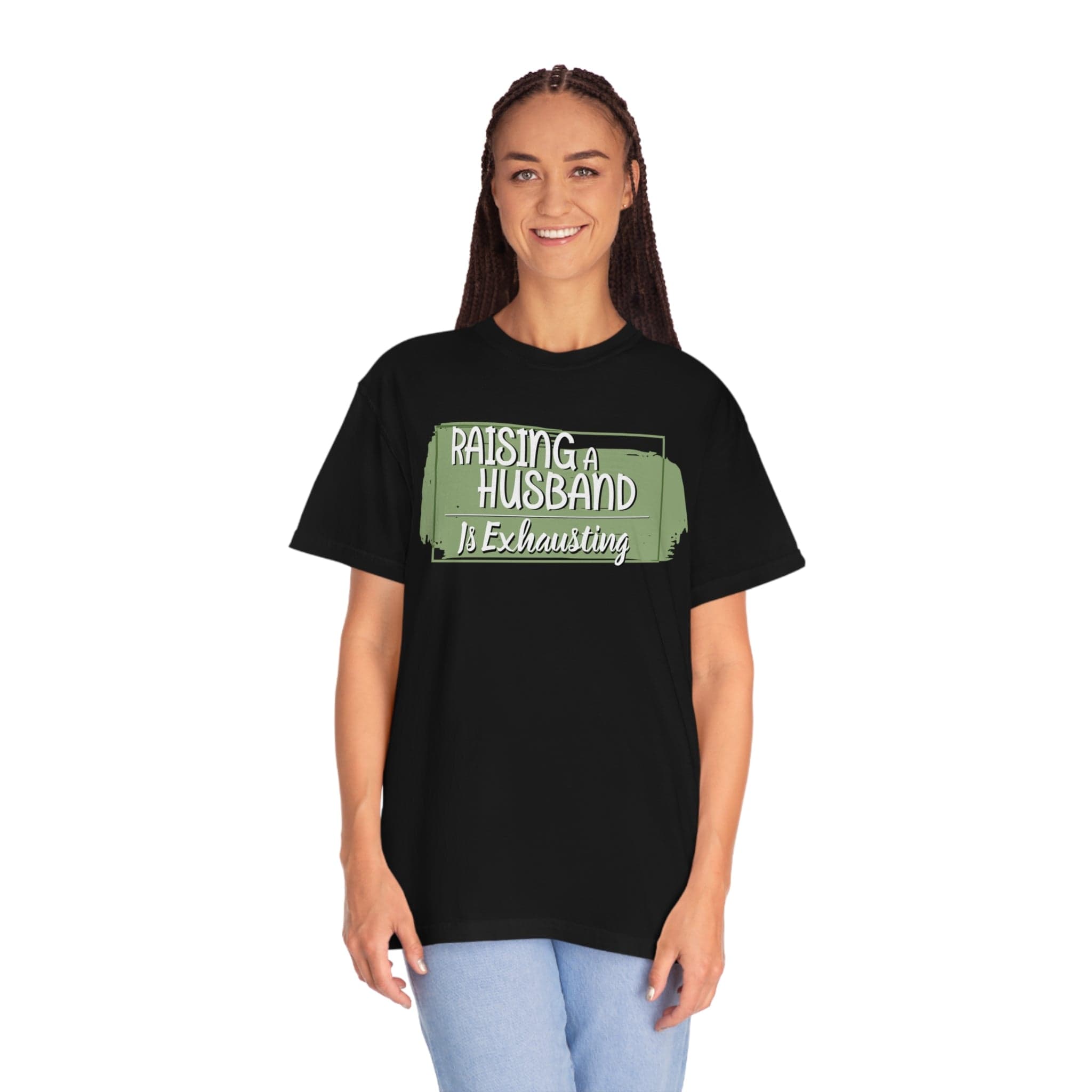 Raising a husband is exhausting Printed on Comfort Colors®1717