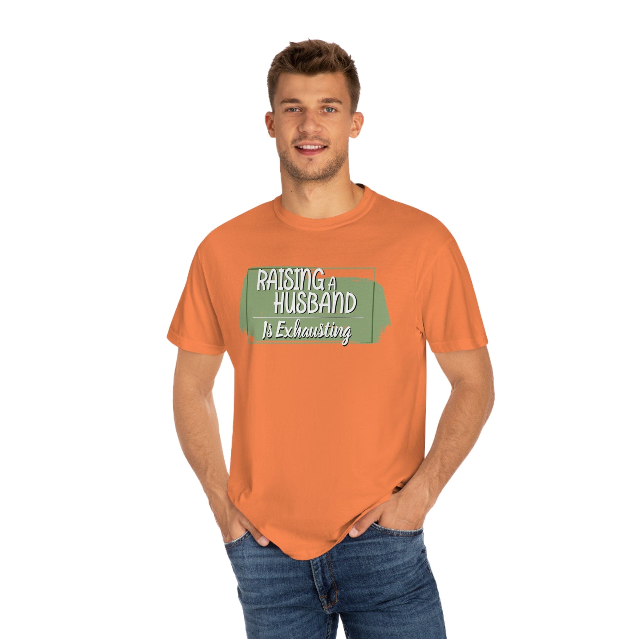 Raising a husband is exhausting Printed on Comfort Colors®1717
