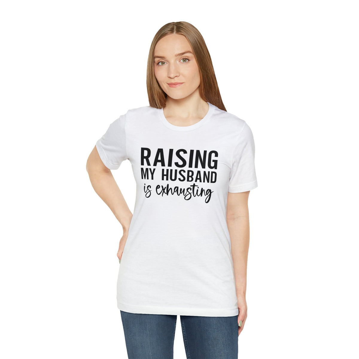 Raising my husband is exhausting