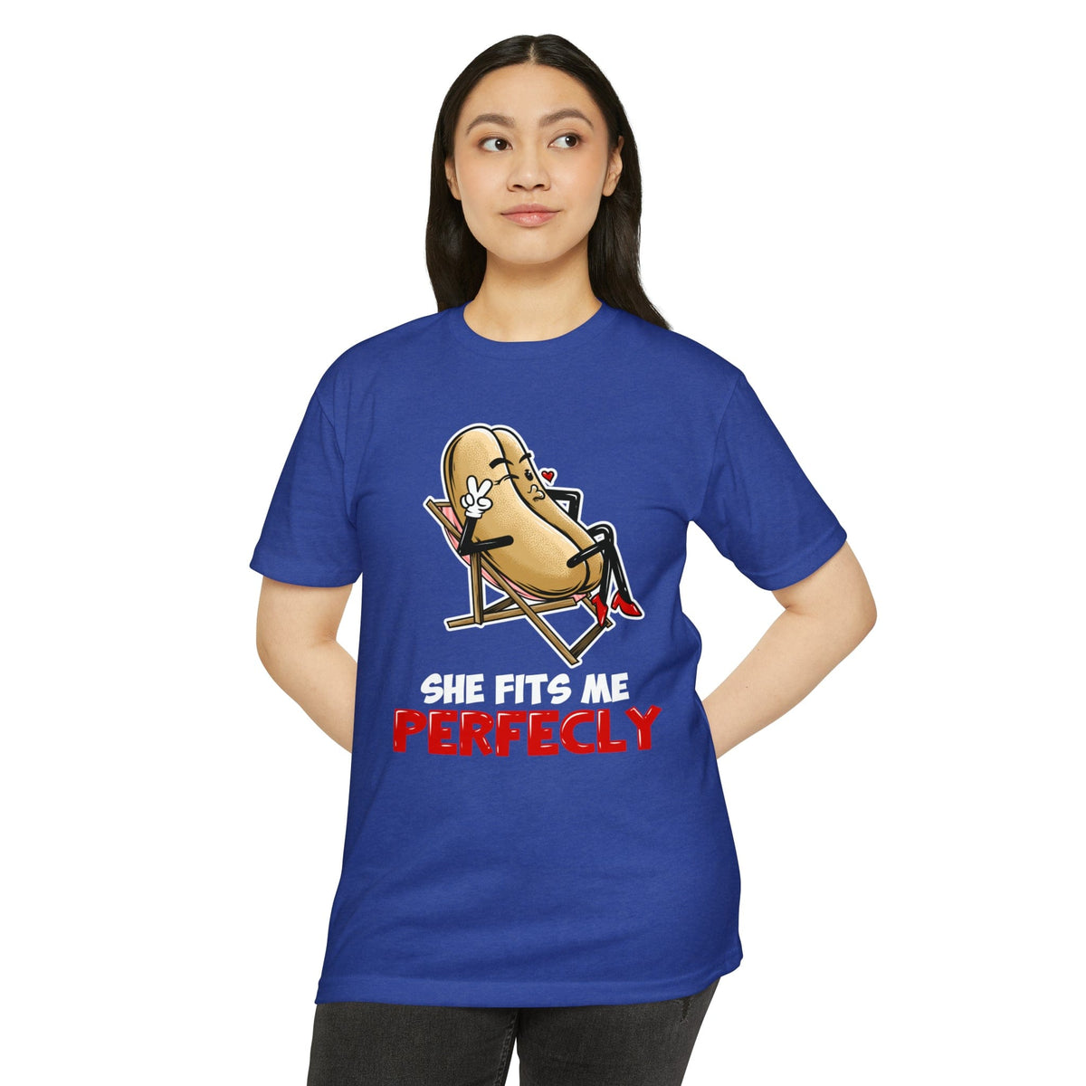 She fits Me Perfectly T-shirt