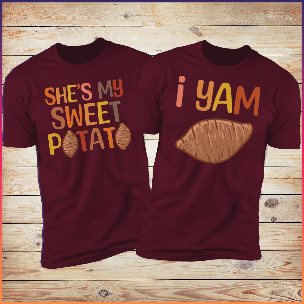 She's My Sweet Potato & I Yam Maroon Deluxe Tees