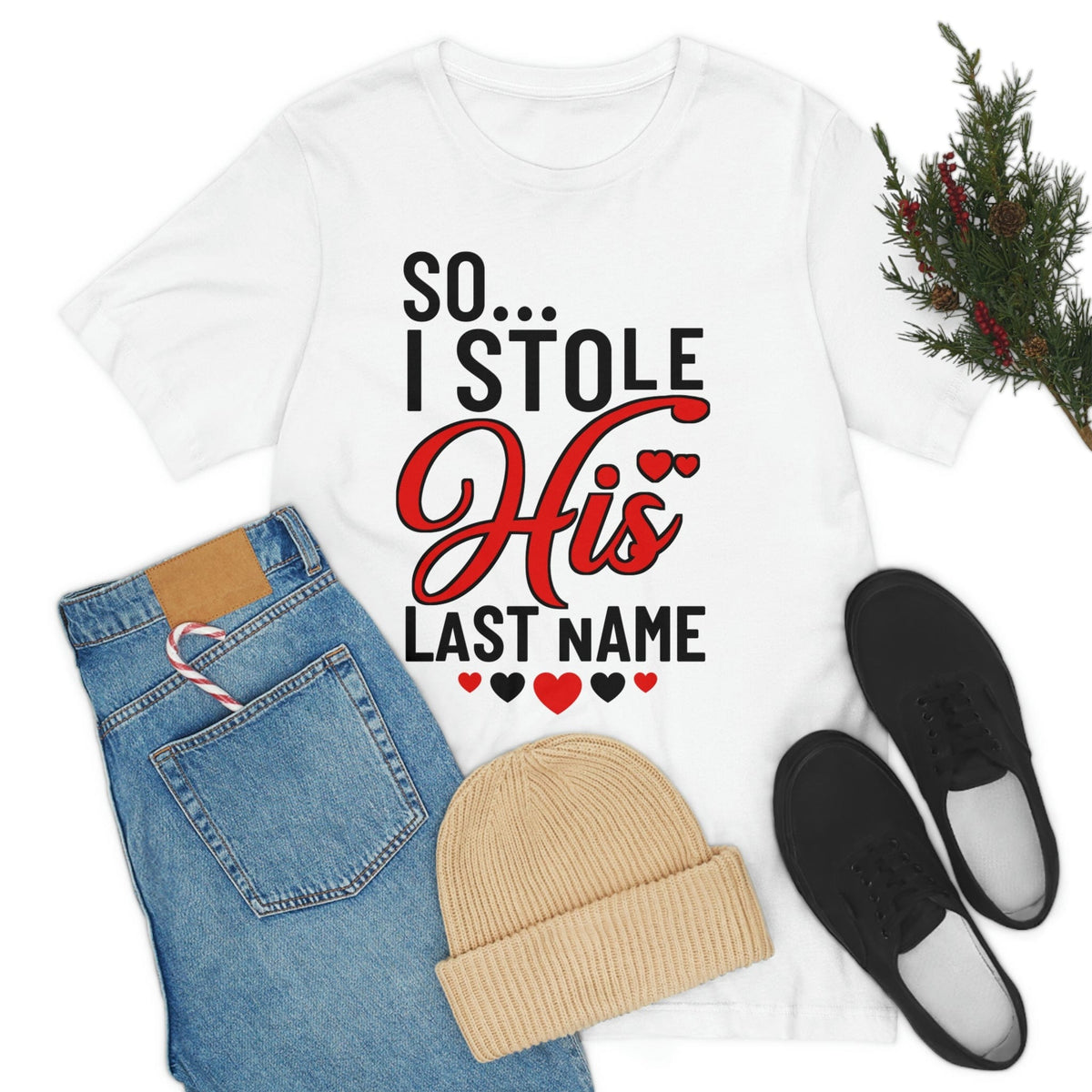 So.. I Stole His Last Name | Premium Shirt