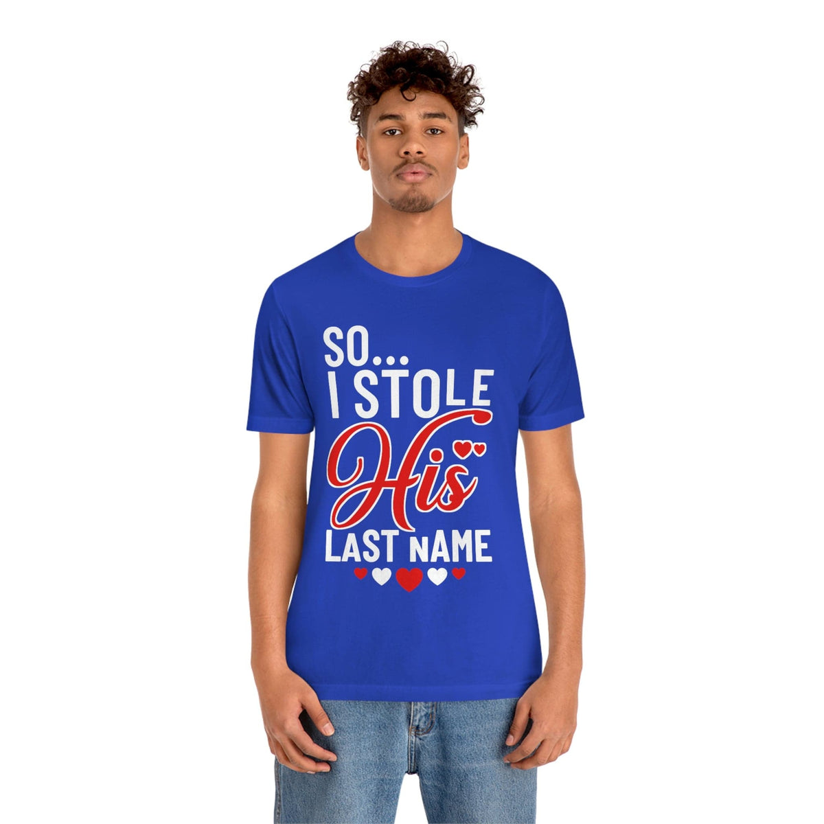 So.. I Stole His Last Name | Premium Shirt