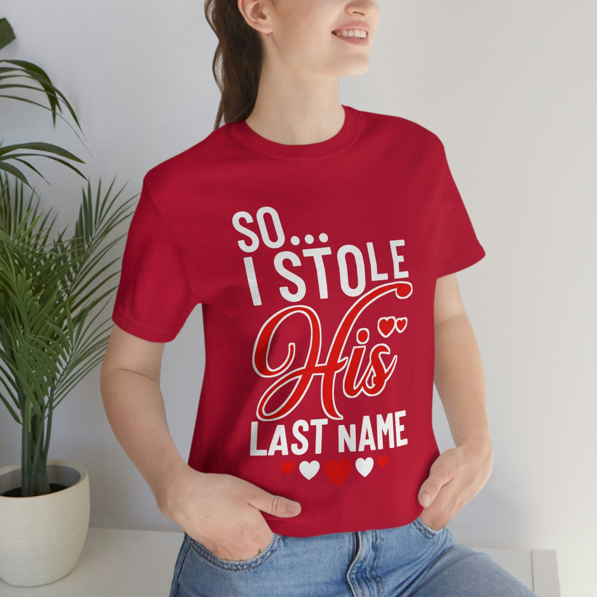 So.. I Stole His Last Name | Premium Shirt