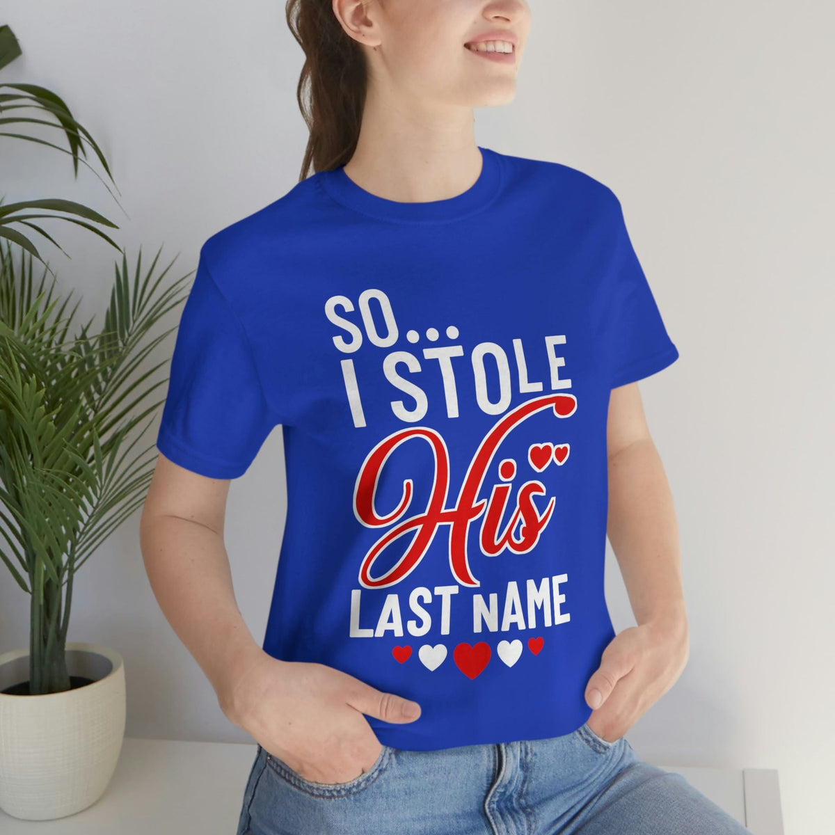 So.. I Stole His Last Name | Premium Shirt