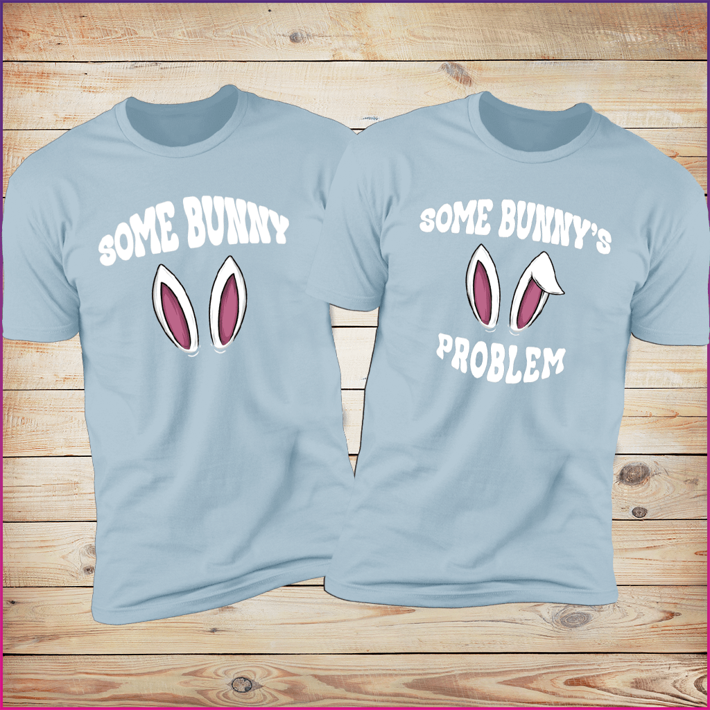 Some Bunny & Some Bunny's Problem Easter Couples Tees