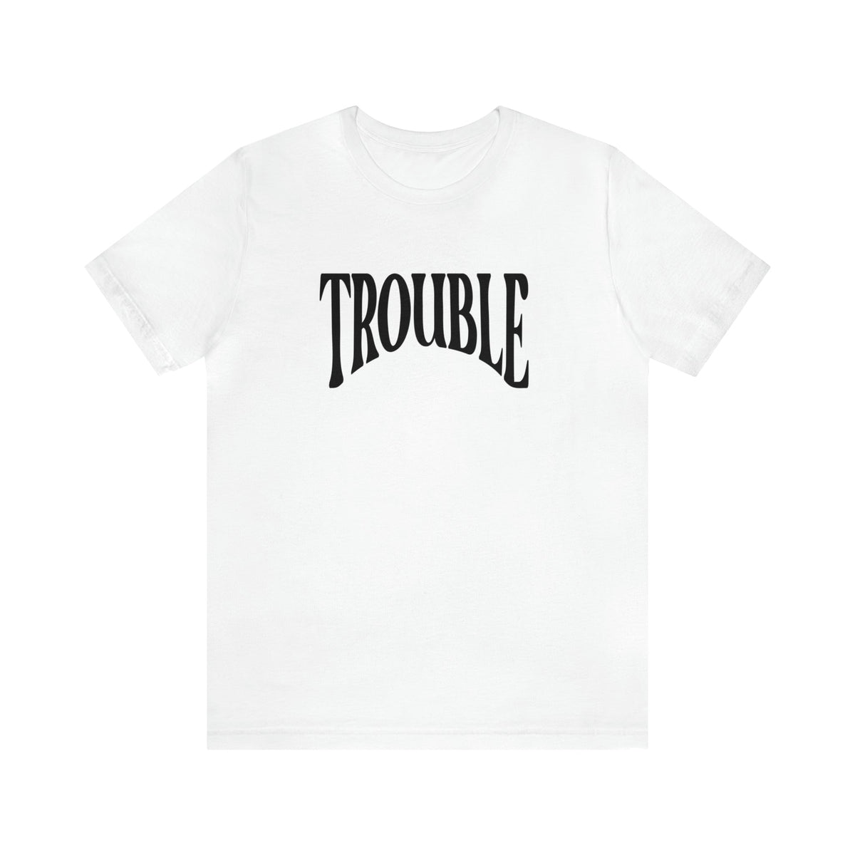 Trouble Deluxe Tee