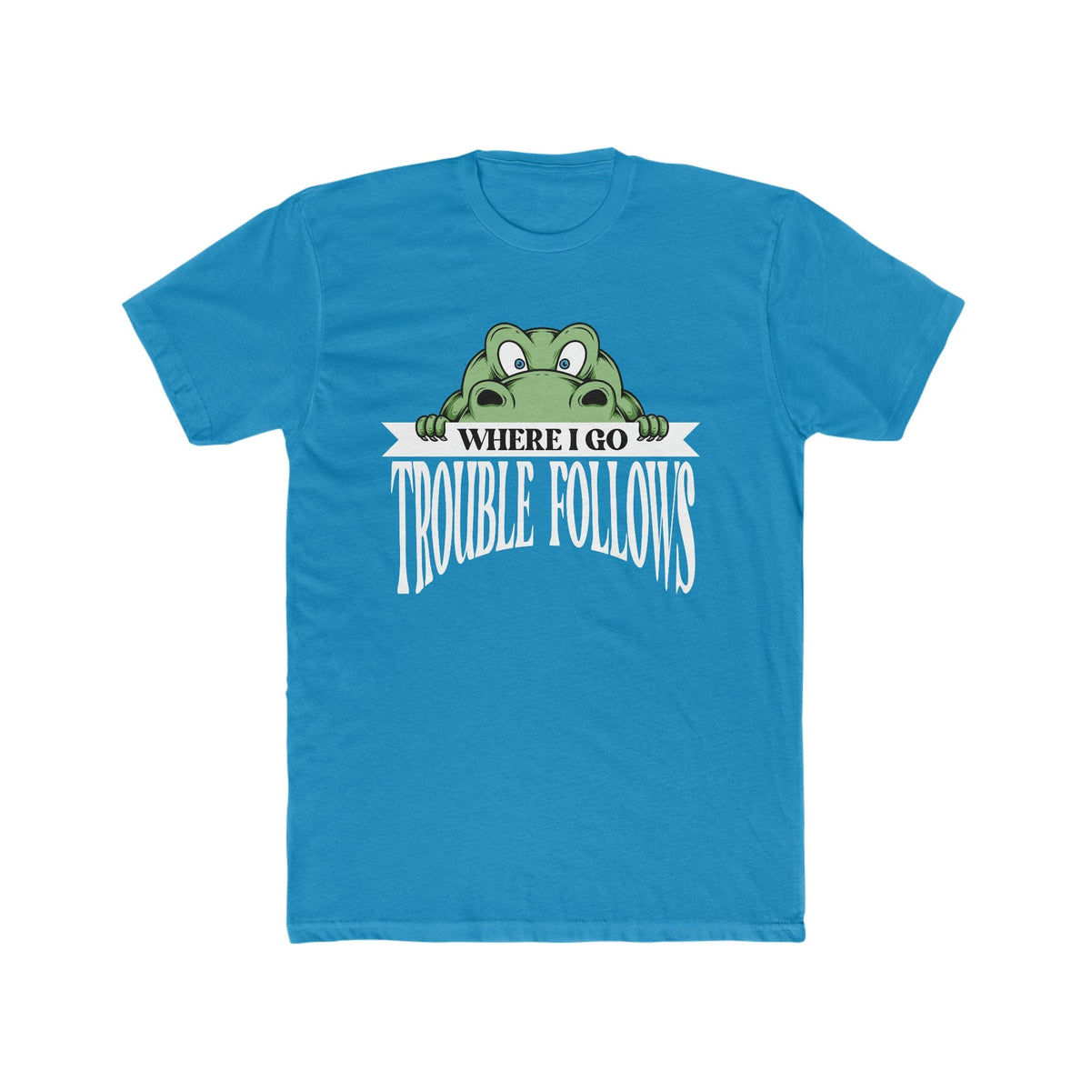 Where I Go Trouble Follows