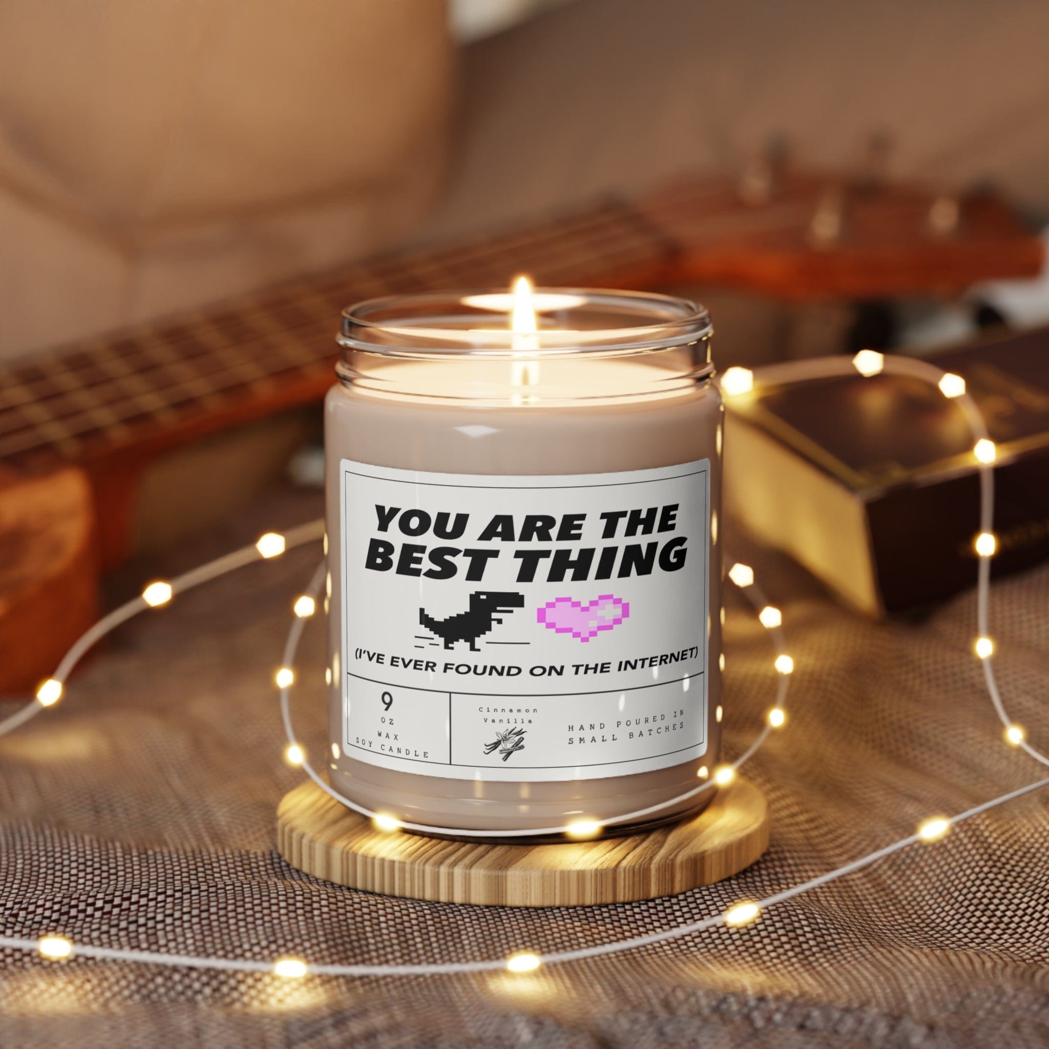 You Are The Best Thing I've Ever found on the internet - Anniversary Gift Scented Soy Candle, 9oz